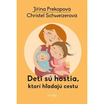 Kniha Deti sú hostia, ktorí hľadajú cestu - Jiřina Prekopová, Christel Schweizerová (E-Kniha)