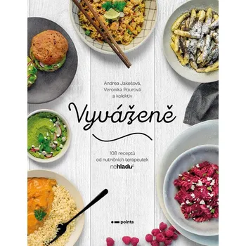 Kniha Vyváženě: 108 receptů od nutričních terapeutek nehladu - Andrea Jakešová a kol. (2022) [E-kniha]
