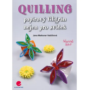 Kniha Quilling - Maiksnar Jana Vašíčková, Jana Maiksnar (E-Kniha)