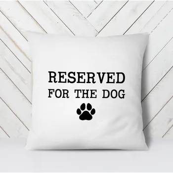 Dekorativní polštářek Domovi Bílý polštář s nápisem Reserved for the dog 40x40
