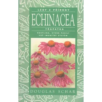 Osobní rozvoj Echinacea - Třapatka - Rostlina, která posílí váš imunitní...