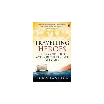 Populárně naučná literatura pro dospělé Travelling Heroes - Lane Fox, Robin