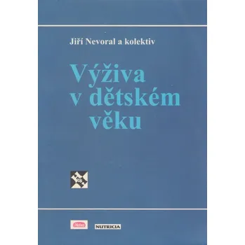 Výživa v dětském věku - Jiří Nevoral