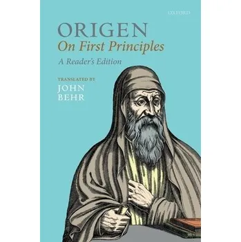 Cizí jazyk Origen - Behr, John (Dean and Professor of Patristics, St Vladimir's Orthodox Theological Seminary, New York, and Metropolitan Kallistos Chair in Orthodox Theology, Vrije Universiteit, Amsterdam)