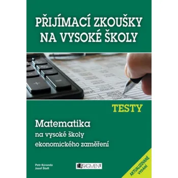 Přírodní věda Přijímací zkoušky na vysoké školy TESTY Matematika na vysoké...