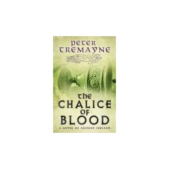 Cizojazyčná kniha Chalice of Blood (Sister Fidelma Mysteries Book 21) - Tremayne, Peter