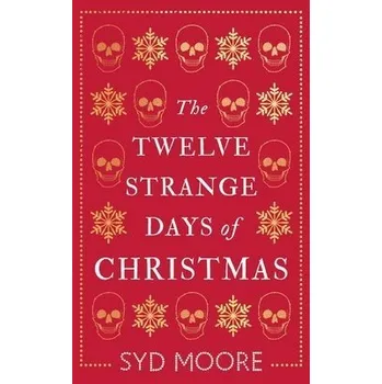 Twelve Strange Days of Christmas - Moore, Syd