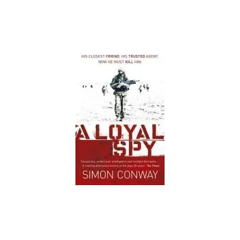 Loyal Spy - Conway, Simon