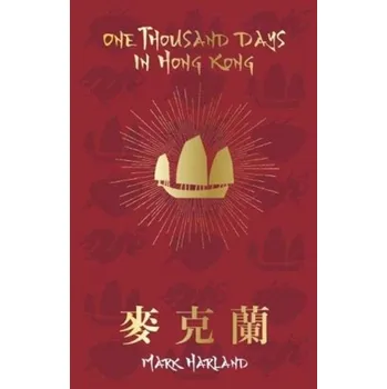 Cestování One Thousand Days in Hong Kong - Harland, Mark