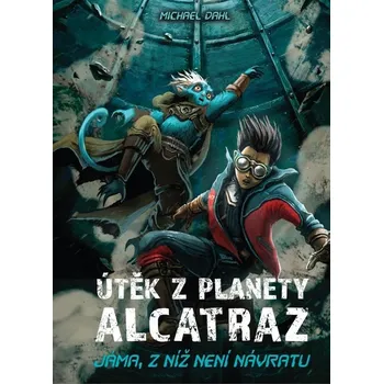 Útěk z planety Alcatraz - Michael Dahl (2023, pevná)