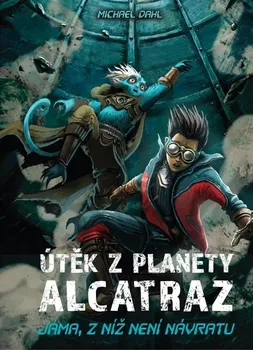 Útěk z planety Alcatraz - Michael Dahl (2023, pevná)