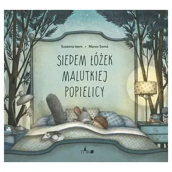 Siedem łóżek malutkiej Popielicy - Susanna Isern, Marco Som, Tomasz Pindel, Katarzyn