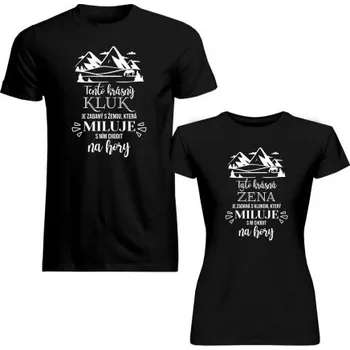 Žertovný předmět Tričkový.cz - Set pro pár - Kluk (žena) miluje chodit na hory - trička s potiskem