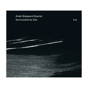 Zahraniční hudba CD Andy Sheppard Quartet: Surrounded By Sea 2015