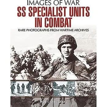 SS Specialist Units in Combat - Carruthers, Bob
