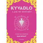 Kyvadlo a jak mu rozumět: Úvod do věštění - Dani Bryant (2021, pevná)