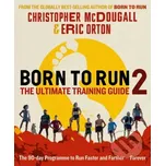 Born to Run 2: The Ultimate Training Guide - Christopher McDougall, Eric Orton [EN] (2022, brožovaná)