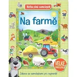 Na farmě: Kniha plná samolepek - Svojtka & Co. (2022, sešitová)
