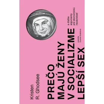 Kniha Prečo majú ženy v socializme lepší sex - Kristen R. Ghodsee (E-Kniha)
