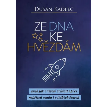 Kniha Ze dna ke hvězdám - Dušan Kadlec (E-Kniha)