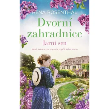 Kniha Dvorní zahradnice Jarní sen - Rena Rosenthal (E-Kniha)
