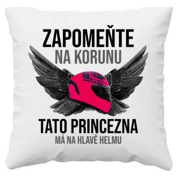 Žertovný předmět Zapomeňte na korunu - tato princezna má na hlavě helmu - polštář- Tričkový.cz
