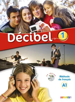 Francouzský jazyk Décibel 1: Méthode de français A1 - kolektiv autorů [FR] (2015, brožovaná) + CD + DVD