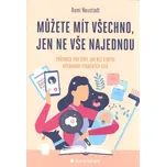 Můžete mít všechno, jen ne vše…