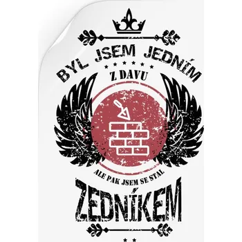 Samolepící dekorace Samolepka Byl jsem jedním z davu, ale pak jsem se stal zedníkem