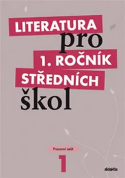 Český jazyk Literatura pro 1. ročník SŠ: pracovní sešit - Renata Bláhová a kol. (2012, brožovaná)