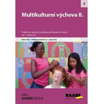 Multikulturní výchova II.: Praktické náměty na průřezová témata ve výuce na 1. stupni ZŠ - Dana Tvrďochová a kol. (2014, brožovaná)