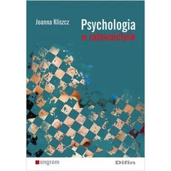 Psychologia w ratownictwie - Kliszcz Joanna