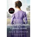 Bridgertonovi: S láskou, Eloise - Julia…