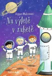 Na výletě v raketě - Dagmar Medzvecová…