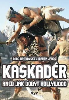 Literární biografie Kaskadér aneb Jak dobýt Hollywood - Dimo Lipitkovský, Martin Jaroš (2021, brožovaná)