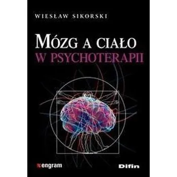 Mózg a ciało w psychoterapii - difiWiesław Sikorski