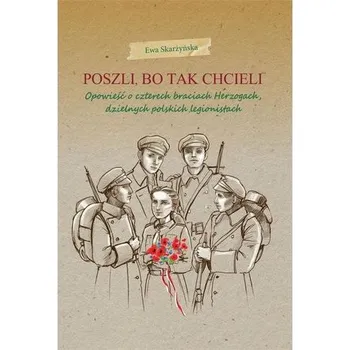 Literární biografie Poszli, bo tak chcieli - Ewa Skarżyńska