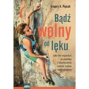 Bądź wolny od leku - GREGORY K. POPCAK