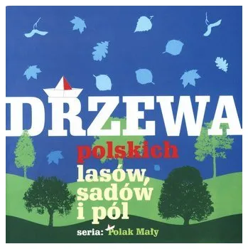Bystrá hlava Drzewa polskich lasów, sadów i pól - Tom Kornick