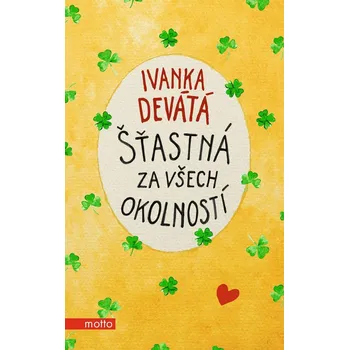 Šťastná za všech okolností - Ivanka…