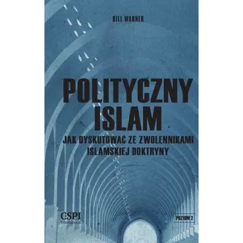 Polityczny islam, czyli jak dyskutować... - Bill Warner