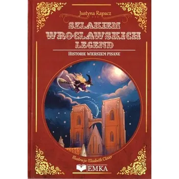 Pohádka Szlakiem Wrocławskich legend - Justyna Ropacz