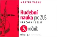 Hudební nauka pro ZUŠ: Pracovní sešit 5. ročník - Martin Vozar (2021)