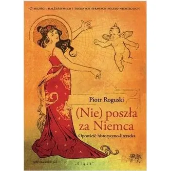 (Nie) poszła za Niemca - Piotr Roguski