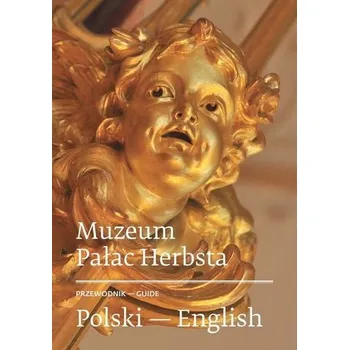 Muzeum Pałac Herbsta - przewodnik pol-ang - Alejo Rodriguez-Vida, Viviana Mariani (ilustr.), G