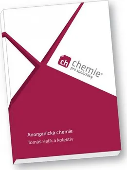 Chemie Chemie pro spolužáky: Anorganická chemie - Tomáš Halík (2019, brožovaná)