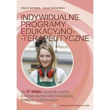 Indywidualne Programy... dla IV etapu... - Renata Naprawa, Alicja Tanajewska