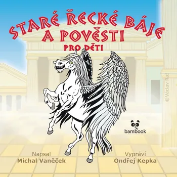 Staré řecké báje a pověsti pro děti - Michal Vaněček (čte Ondřej Kepka) [CDmp3]