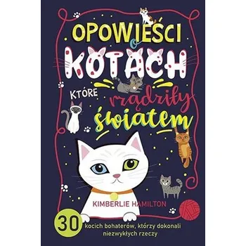 Opowieści o kotach, które rządziły światem - Cordula Leidner, Ottmar Leidner