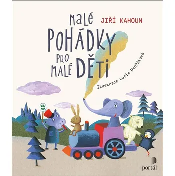 Pohádka Malé pohádky pro malé děti - Jiří Kahoun (2021, vázaná)